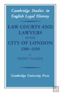 Bertrand.pt - Law Courts And Lawyers In The City Of London 1300â€“1550
