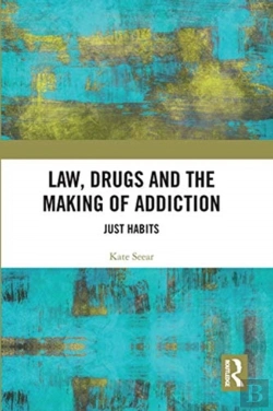 Bertrand.pt - Law, Drugs And The Making Of Addiction