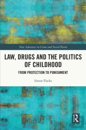 Law, Drugs And The Politics Of Childhood
