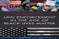 Law Enforcement In The Age Of Black Lives Matter
