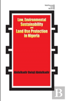 Law, Environmental Sustainability, Land Use Planning And Protection In Nigeria