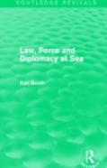 Law, Force And Diplomacy At Sea (Routledge Revivals)