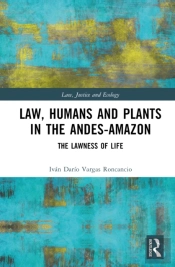 Law, Humans And Plants In The Andes-Amazon