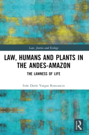 Law, Humans And Plants In The Andes-Amazon