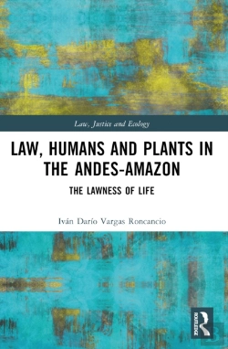 Bertrand.pt - Law, Humans And Plants In The Andes-Amazon
