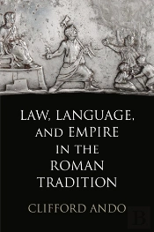 Law, Language, And Empire In The Roman Tradition