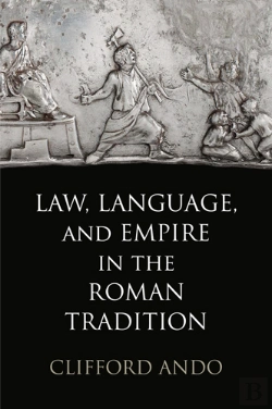 Bertrand.pt - Law, Language, And Empire In The Roman Tradition
