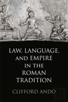 Law, Language, And Empire In The Roman Tradition