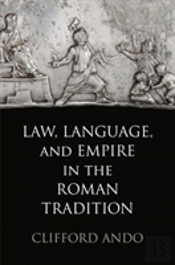Law, Language, And Empire In The Roman Tradition