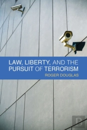 Law, Liberty, And The Pursuit Of Terrorism