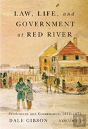 Law, Life, And Government At Red River, Volume 1