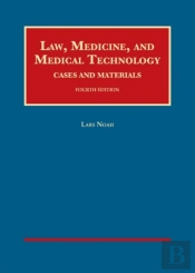 Law, Medicine, And Medical Technology, Cases And Materials