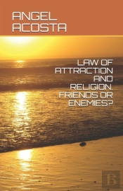 Law Of Attraction And Religion. Friends Or Enemies?