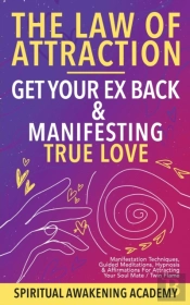 Law Of Attraction- Get Your Ex Back & Manifesting True Love