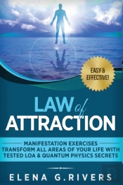 Law Of Attraction - Manifestation Exercises - Transform All Areas Of Your Life With Tested Loa & Quantum Physics Secrets
