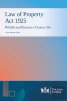 Law Of Property Act 1925: Pitfalls And Practice A Century On