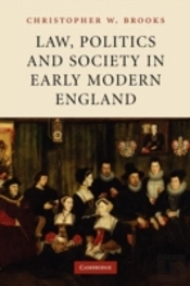 Law, Politics And Society In Early Modern England