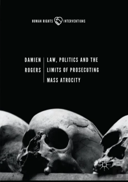 Bertrand.pt - Law, Politics And The Limits Of Prosecuting Mass Atrocity