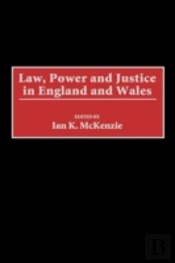 Law, Power And Justice In England And Wales