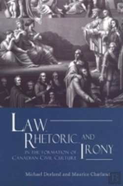 Bertrand.pt - Law, Rhetoric, And Irony In The Formation Of Canadian Civil Culture