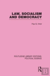 Law, Socialism And Democracy (Routledge Library Editions: Political Science Volume 9)