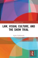 Law, Visual Culture, And The Show Trial