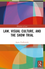 Law, Visual Culture, And The Show Trial