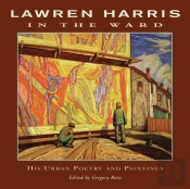 Lawren Harris: In The Ward
