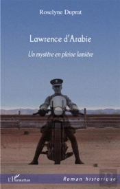 Lawrence D'Arabie ; Un Mystère En Pleine Lumière
