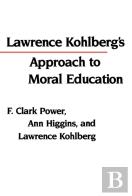 Lawrence Kohlberg'S Approach To Moral Education