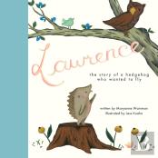 Lawrence, The Story Of A Hedgehog Who Wanted To Fly