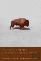 Laws And Societies In The Canadian Prairie West, 1670-1940