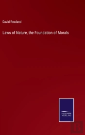 Laws Of Nature, The Foundation Of Morals