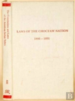 Bertrand.pt - Laws Of The Choctaw Nation, Passed At The Regular Session Of The General Council Convened At Tushka Humma Oct 6 1890 (Constitutions & Laws Of The Ame)