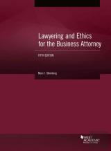 Lawyering And Ethics For The Business Attorney