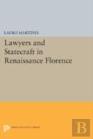 Lawyers And Statecraft In Renaissance Florence