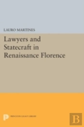 Lawyers And Statecraft In Renaissance Florence