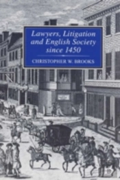 Lawyers, Litigation And English Society Since 1450