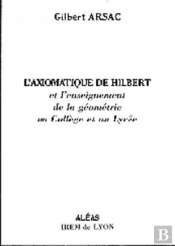Bertrand.pt - L'Axiomatique De Hilbert ; Et L'Enseignement De La Geometrie Au College Et Au Lycee