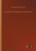 Lay Sermons, Adresses, And Reviews