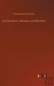 Lay Sermons, Adresses, And Reviews