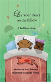 Lay Your Head On The Pillow