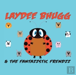 Bertrand.pt - Laydee Bhugg And The Fantazzstic Frendzz