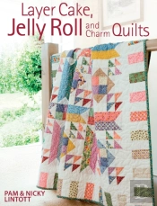 Layer Cake, Jelly Roll & Charm Quilts
