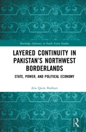 Layered Continuity In Pakistanâ€™S Northwest Borderlands