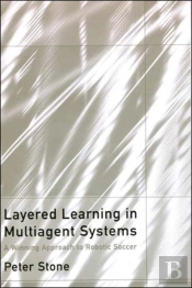 Layered Learning In Multiagent Systems