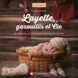 Bertrand.pt - Layette, Gazouillis Et Cie ; 22 Créations Au Tricot De La Naissance À 18 Mois