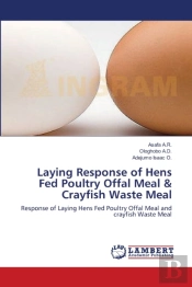 Laying Response Of Hens Fed Poultry Offal Meal & Crayfish Waste Meal