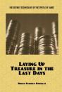 Laying Up Treasure In The Last Days