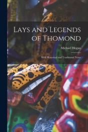Lays And Legends Of Thomond; With Historical And Traditional Notes